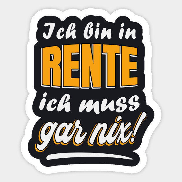 Rente Ruhestand lustiger Spruch Rentner Legende Sticker TeePublic
